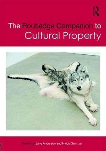 The Routledge Companion To Cultural Property 1st Edition Jane Anderson
