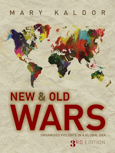 New And Old Wars Organised Violence In A Global Era 3rd Revised Mary Kaldor