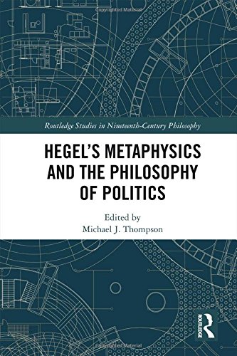 Hegels Metaphysics And The Philosophy Of Politics 1st Edition Michael J Thompson