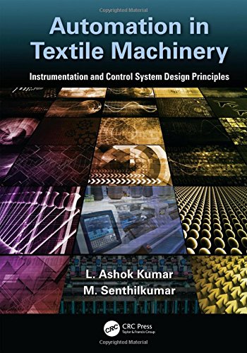 Automation In Textile Machinery Instrumentation And Control System Design Principles 1st Edition L Ashok Kumar