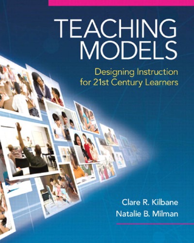 Teaching Models Designing Instruction For 21st Century Learners Natalie B Milman