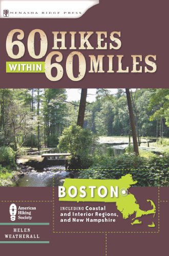 60 Hikes Within 60 Miles Boston Including Coastal And Interior Regions New Hampshire And Rhode Island 1st Helen Weatherall