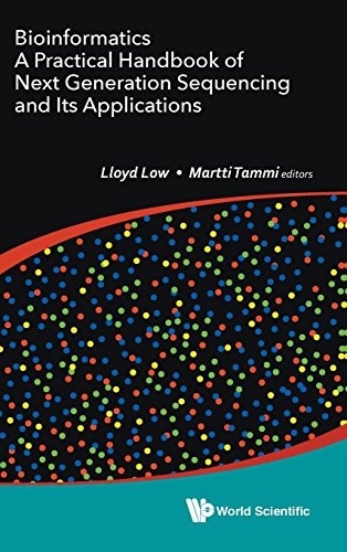 Bioinformatics A Practical Handbook Of Next Generation Sequencing And Its Applications Lloyd Low