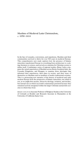 Muslims Of Medieval Latin Christendom C 1050 1614 Brian A Catlos