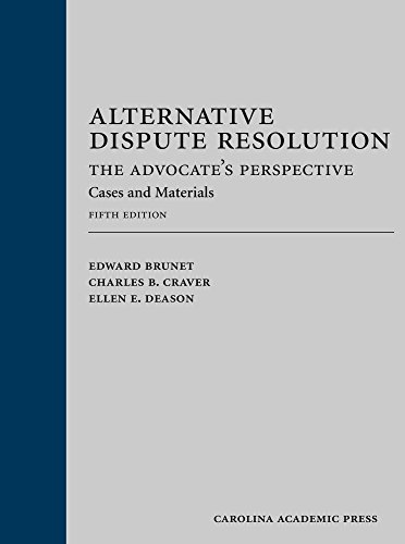 Alternative Dispute Resolution The Advocates Perspective Cases And Materials 5th Edition Edward Brunet