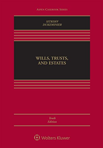 Wills Trusts And Estates 10th Edition Robert H Sitkoff Jesse Dukeminier