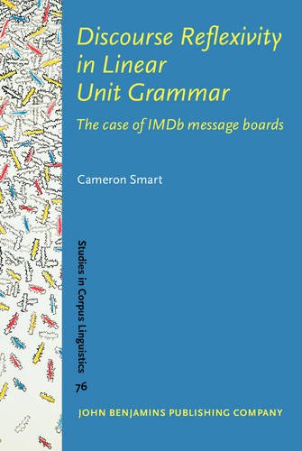 Discourse Reflexivity In Linear Unit Grammar The Case Of Imdb Message Boards Cameron Smart