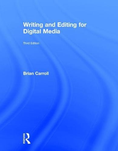 Writing And Editing For Digital Media 3rd Edition Brian Carroll
