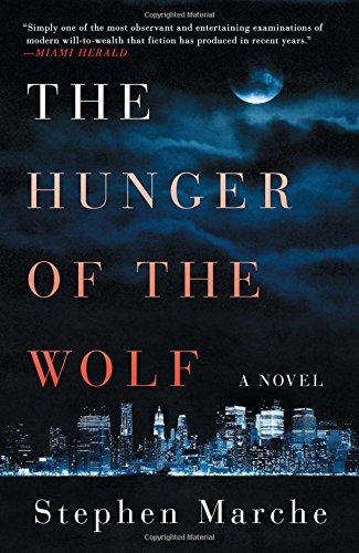 The Hunger Of The Wolf A Novel Reprint Stephen Marche