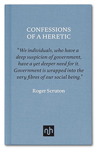 Confessions Of A Heretic Selected Essays Roger Scruton