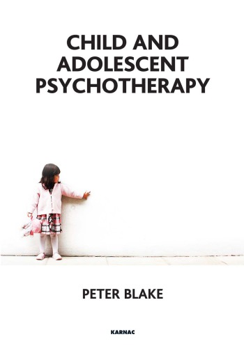 Child And Adolescent Psychotherapy 2nd Peter Blake