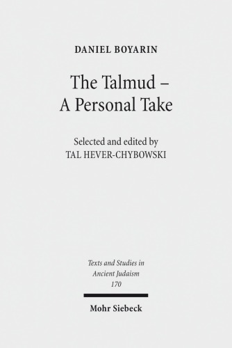 The Talmud A Personal Take Selected Essays Daniel Boyarin Tal Heverchybowski Ed