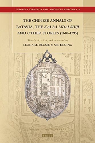 The Chinese Annals Of Batavia The Kai Ba Lidai Shiji And Other Stories 16101795 Leonard Bluss