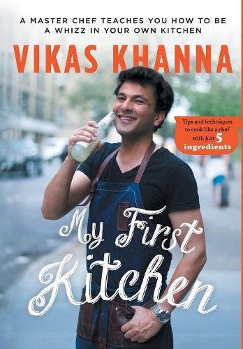 My First Kitchen Vikas Khanna