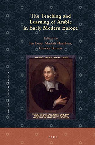 The Teaching And Learning Of Arabic In Early Modern Europe Jan Loop