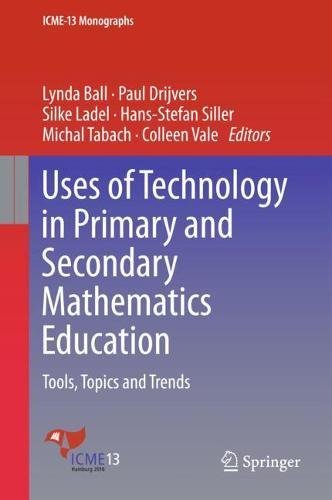 Uses Of Technology In Primary And Secondary Mathematics Education Tools Topics And Trends Coll