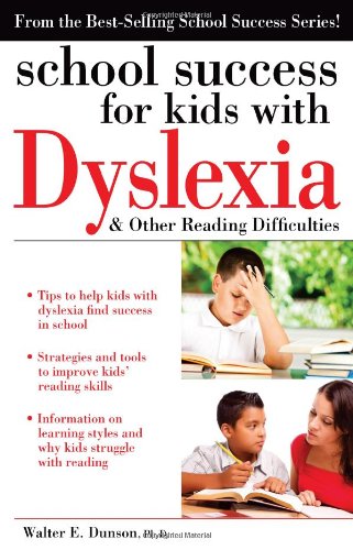 School Success For Kids With Dyslexia And Other Reading Difficulties Walter Dunson