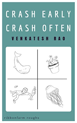 Crash Early Crash Often Venkatesh Rao Jordan Peacock