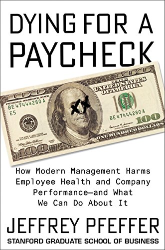 Dying For A Paycheck Jeffrey Pfeffer