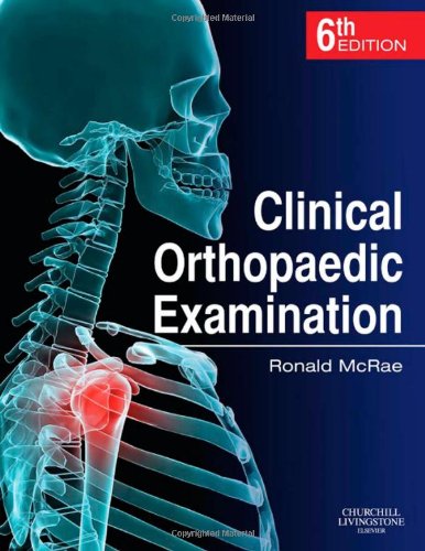 Clinical Orthopaedic Examination 6th Edition Ronald Mcrae