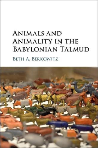 Animals And Animality In The Babylonian Talmud Beth A Berkowitz