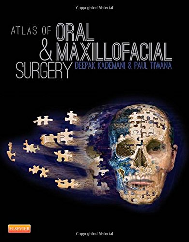 Atlas Of Oral And Maxillofacial Surgery Deepak Kademani Paul Tiwana