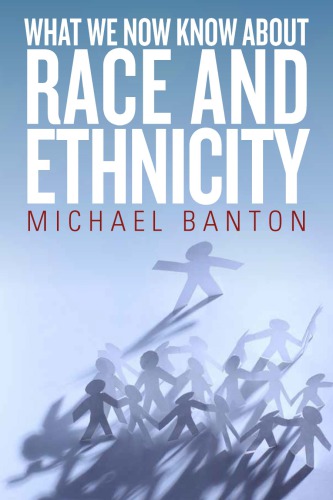 What We Now Know About Race And Ethnicity Michael Banton
