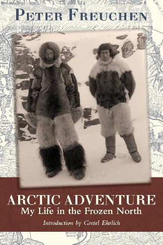Arctic Adventure My Life In The Frozen North Peter Freuchen