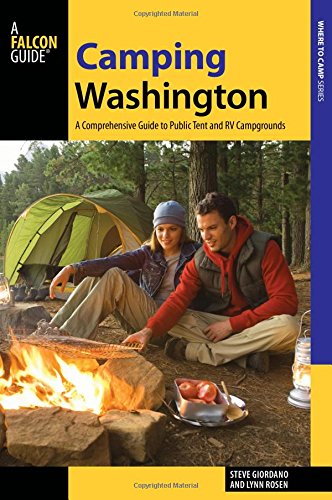 Camping Washington A Comprehensive Guide To Public Tent And Rv Campgrounds 3rd Edition Steve Giordano