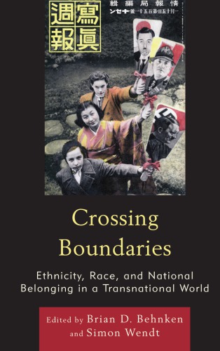 Crossing Boundaries Ethnicity Race And National Belonging In A Transnational World Brian D Behnken And Simon Wendt Eds