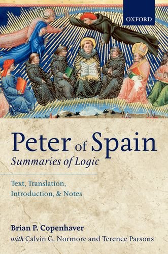 Peter Of Spain Summaries Of Logic Text Translation Introduction And Notes 1st Edition Brian P Copenhaver