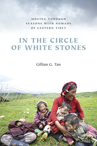 In The Circle Of White Stones Moving Through Seasons With Nomads Of Eastern Tibet Gillian G Tan