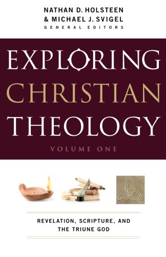 Exploring Christian Theology Vol 1 Revelation Scripture And The Triune God Michael J Svigel