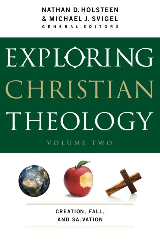 Exploring Christian Theology Vol 2 Creation Fall And Salvation Michael J Svigel
