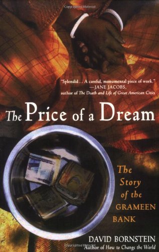 The Price Of A Dream The Story Of The Grameen Bank David Bornstein