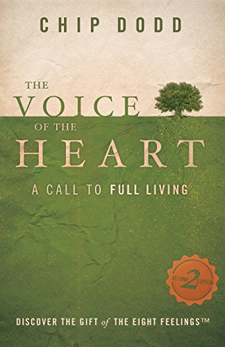 The Voice Of The Heart A Call To Full Living 2nd Ed Chip Dodd