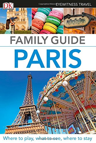 Eyewitness Travel Family Guide Paris Revised Dk Travel