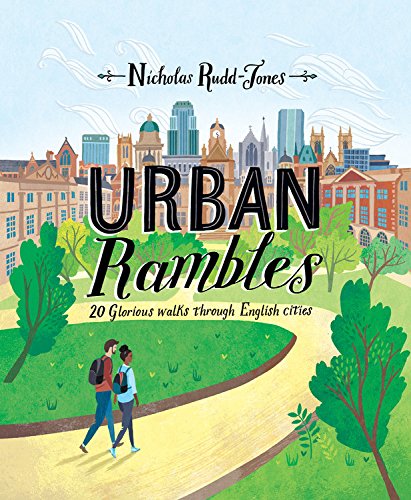 Urban Rambles 20 Glorious Walks Through English Cities Nicholas Ruddjones