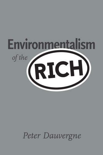 Environmentalism Of The Rich Peter Dauvergne