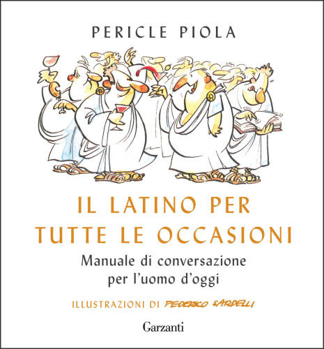 Il Latino Per Tutte Le Occasioni Manuale Di Conversazione Per Luomo Doggi Piola