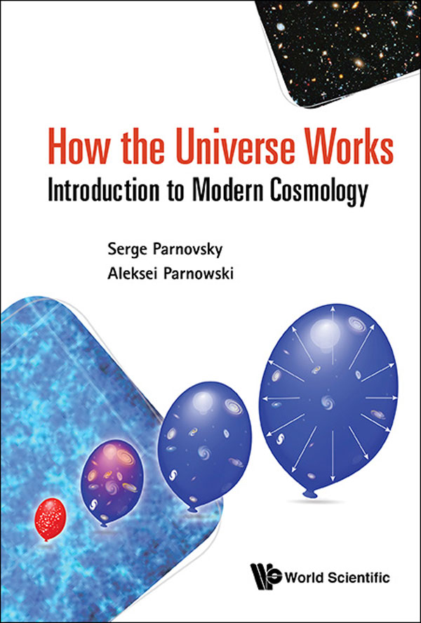 How The Universe Works Introduction To Modern Cosmology Serge Parnovsky