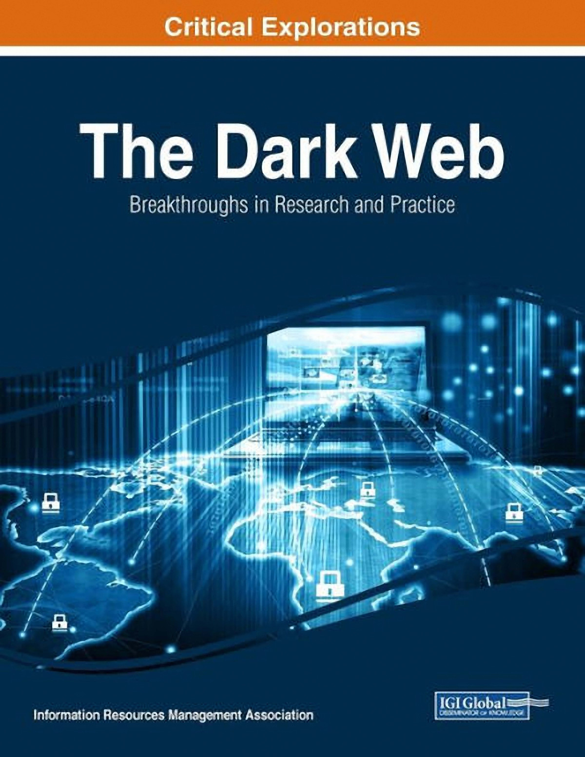 The Dark Web Breakthroughs In Research And Practice 1st Edition Igi Global