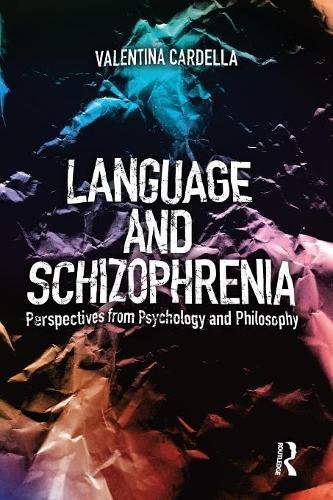 Language And Schizophrenia Perspectives From Psychology And Philosophy 1st Edition Valentina Cardella