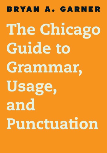The Chicago Guide To Grammar Usage And Punctuation 1st Edition Bryan A Garner