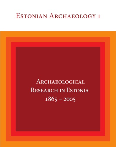 Archaeological Research In Estonia 18652005 Valter Lang Margot Laneman