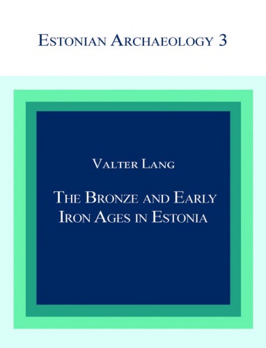 The Bronze And Early Iron Ages In Estonia Valter Lang