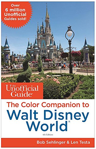 The Unofficial Guide The Color Companion To Walt Disney World Fourth Bob Sehlinger