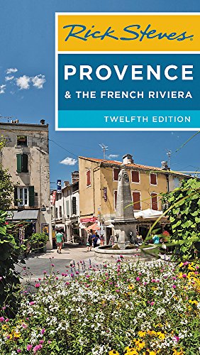 Rick Steves Provence The French Riviera 12th Edition Rick Steves