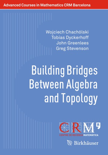 Building Bridges Between Algebra And Topology Wojciech Chachlski
