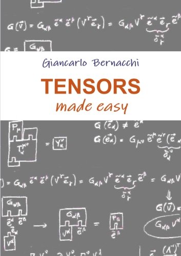 Tensors Made Easy Giancarlo Bernacchi